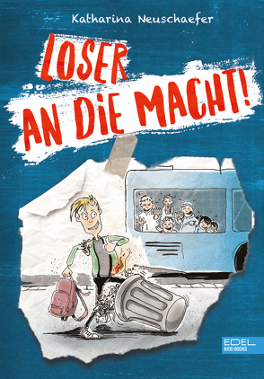 Loser an die Macht! (Band 1 der Loser-Reihe) von Heidel,  Sebastian, Neuschaefer,  Katharina