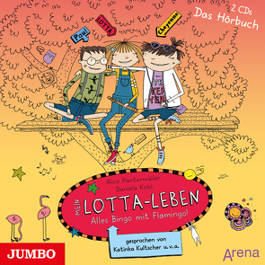 Mein Lotta-Leben. Alles Bingo mit Flamingo! Das Hörbuch von Kultscher,  Katinka, Pantermüller,  Alice