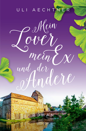 Mein Lover, mein Ex und der Andere von Aechtner,  Uli