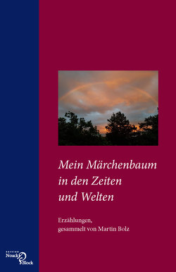 Mein Märchenbaum in den Zeiten und Welten von Bolz,  Martin