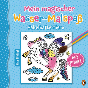 Mein magischer Wasser-Malspaß – Fabelhafte Tiere von Röhling,  Ilka