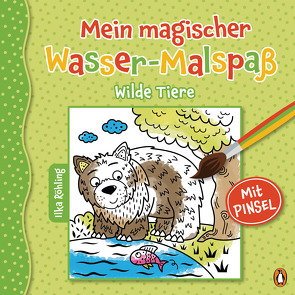 Mein magischer Wasser-Malspaß – Wilde Tiere von Röhling,  Ilka