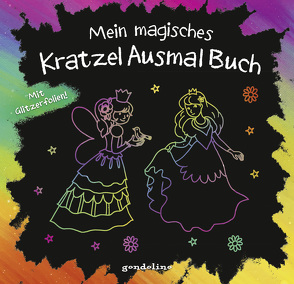 Mein magisches KratzelAusmalBuch (Prinzessin) von Metzen,  Isabelle