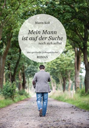 Mein Mann ist auf der Suche von Kolf,  Maren