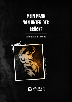 Mein Mann von unter der Brücke von Schmidt,  Benjamin