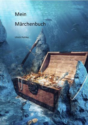 Mein Märchenbuch von Pethke,  Ulrich