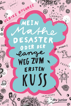 Mein Mathe-Desaster oder Der lange Weg zum ersten Kuss von Nagel,  Carla, Rylance,  Ulrike