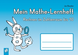 Mein Mathe-Lernheft – Rechnen im Zahlenraum bis 10 von Boesten,  Jan, Boretzki,  Anja