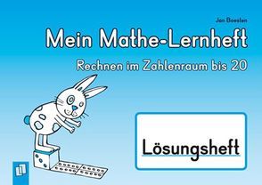 Mein Mathe-Lernheft – Rechnen im Zahlenraum bis 20 – Lösungsheft von Boesten,  Jan, Boretzki,  Anja