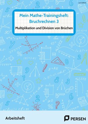 Mein Mathe-Trainingsheft: Bruchrechnen 3 von Gellner,  Lars