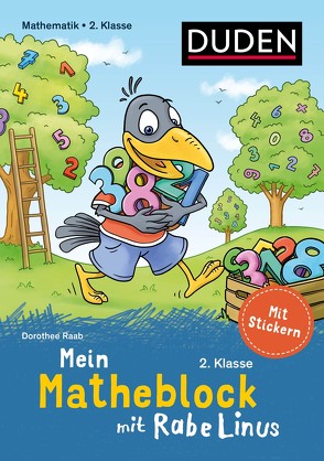 Mein Matheblock mit Rabe Linus – 2. Klasse von Abel,  Bettina, Leuchtenberg,  Stefan, Raab,  Dorothee