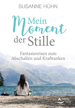 Mein Moment der Stille von Hühn,  Susanne