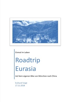 Mein Motorrad-Trip von München nach Lhasa im Sommer 2018 von Voigt,  Eckhard