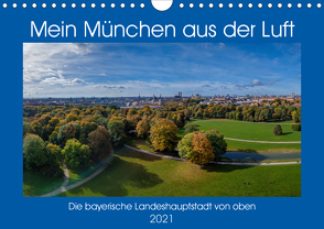 Mein München aus der Luft (Wandkalender 2021 DIN A4 quer) von AllesSuper