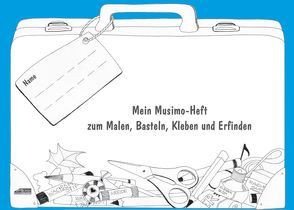 Mein MUSIMO – Malheft- und Notenheft von Debschütz,  Heidi, Katefidis,  Silvia, Richter,  Isolde, Schuh,  Karin, Schuh,  Uwe