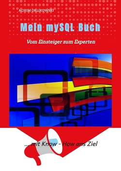 Mein mySQL Buch von Achim,  Orlikowski