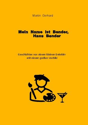 Mein Name ist Bender, Hans Bender von Gerhard,  Martin