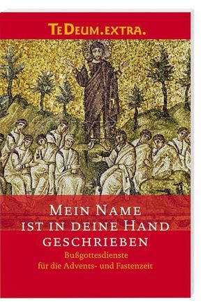 Mein Name ist in deine Hand geschrieben von Baumgartner,  Konrad, Breitenbach,  Roland, Herstellung, Joham,  Michael Georg, Kaufmann,  Jürgen, Koch,  Ulrich, Labudda,  Michaela, Ohnesorge,  Stefan