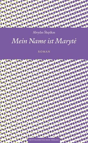 Mein Name ist Marytė von Roduner,  Markus, Šlepikas,  Alvydas, Stabe,  Helmut