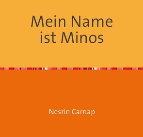 Mein Name ist Minos von Carnap,  Nesrin