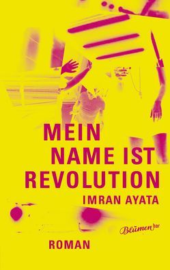 Mein Name ist Revolution von Ayata,  Imran