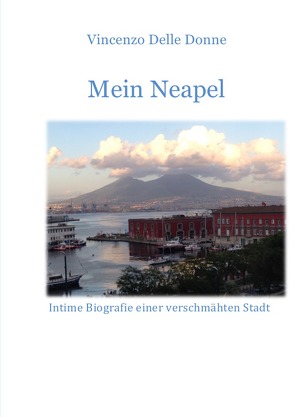 Mein Neapel von Delle Donne,  Vincenzo