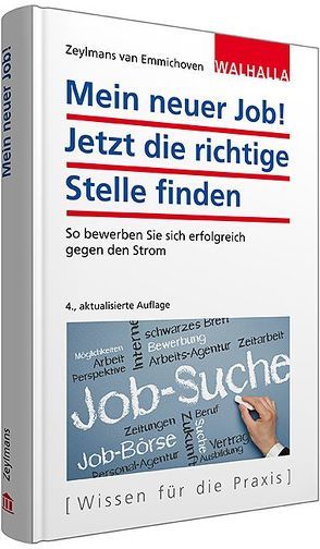 Mein neuer Job! Jetzt die richtige Stelle finden von Zeylmans van Emmichoven,  Vincent G.A.