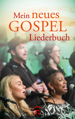 Mein neues Gospelliederbuch von Bartelworth,  Martin, Meyer,  Jan