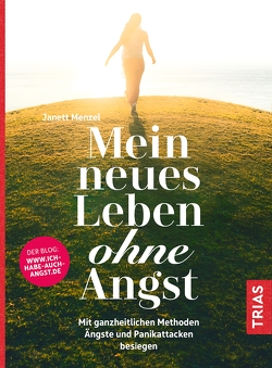 Mein neues Leben ohne Angst von Menzel,  Janett