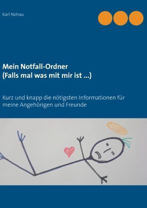 Mein Notfall-Ordner (Falls mal was mit mir ist …) von Nohau,  Karl