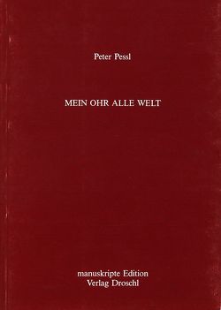 Mein Ohr alle Welt von Pessl,  Peter