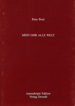 Mein Ohr alle Welt von Pessl,  Peter