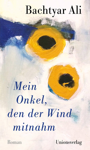 Mein Onkel, den der Wind mitnahm von Ali,  Bachtyar, Cantera-Lang,  Ute, Salim,  Rawezh