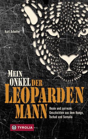 Mein Onkel der Leopardenmann von Arbeiter,  Kurt