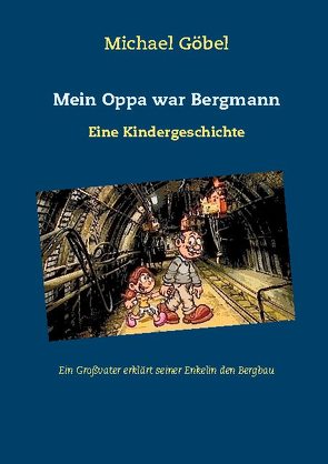 Mein Oppa war Bergmann von Göbel,  Michael