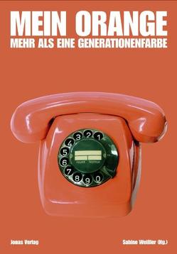 Mein Orange – eine Generationenfarbe von Weissler,  Sabine