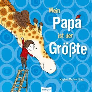 Mein Papa ist der Größte von King,  Stephen Michael, Tress,  Sylvia