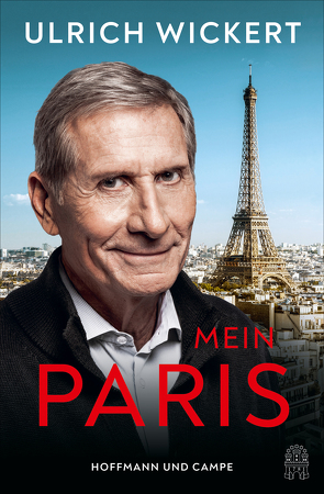 Mein Paris von Wickert,  Ulrich