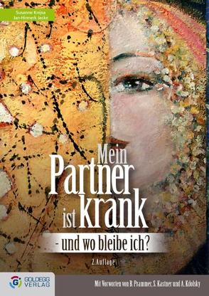 Mein Partner ist krank – und wo bleibe ich? von Jacke,  Jan H, Krejsa,  Susanne