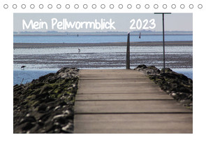 Mein Pellwormblick (Tischkalender 2023 DIN A5 quer) von Lessing,  Sylvia