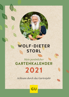 Mein persönlicher Gartenkalender 2021 von Storl,  Wolf-Dieter