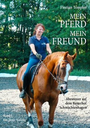 Mein Pferd, mein Freund, Band 1 von Templer,  Florian