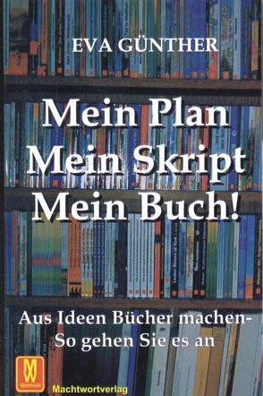 Mein Plan, mein Skript, mein Buch von Günther,  Eva