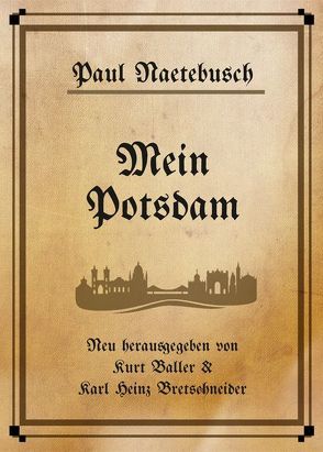 Mein Potsdam von Baller,  Kurt, Naetebusch,  Paul