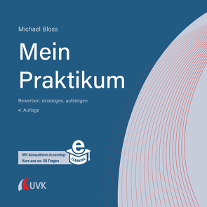 Mein Praktikum – bewerben, einsteigen, aufsteigen von Bloss,  Michael