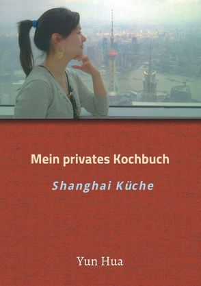 Mein privates Kochbuch von Hua,  Yun