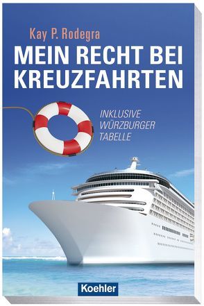 Mein Recht bei Kreuzfahrten von Rodegra,  Kay P.