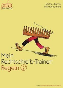 Mein Rechtschreib-Trainer: Regeln von Bucher,  Walter J, Kronenberg,  Mike