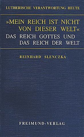 „Mein Reich ist nicht von dieser Welt“ von Slenczka,  Reinhard