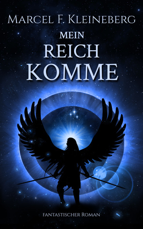 Mein Reich Komme · Ethos von Kleineberg,  Marcel F.